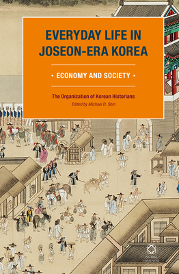Everyday Life in Joseon-Era Korea: Economy and Society Cover Image