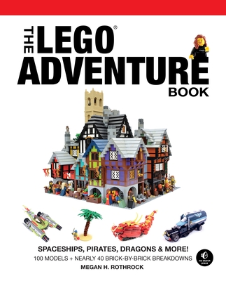 The LEGO Adventure Book, Vol. 2: Spaceships, Pirates, Dragons & More! By Megan H. Rothrock Cover Image