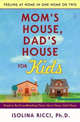 Mom's House, Dad's House for Kids: Feeling at Home in One Home or Two Cover Image