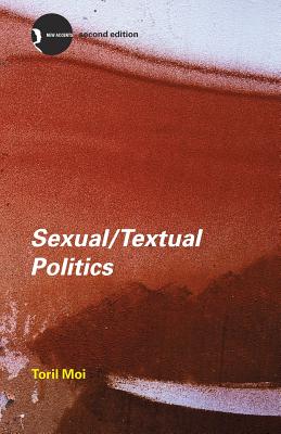 Sexual/Textual Politics: Feminist Literary Theory (New Accents) By Toril Moi Cover Image