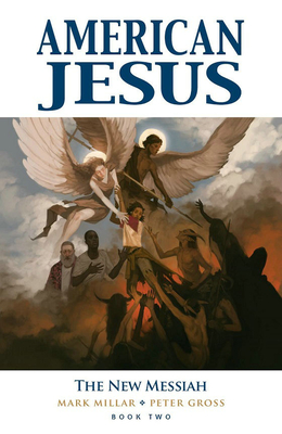 American Jesus Volume 2: The New Messiah By Mark Millar, Peter Gross (Artist), Jodie Muir (Artist) Cover Image