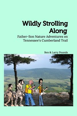Wildly Strolling Along: Father-Son Nature Adventures on Tennessee's Cumberland Trail Cover Image