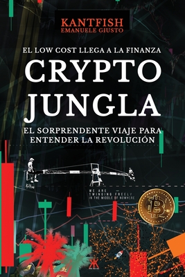 Crypto Jungla: El Low Cost Llega a la Finanza By Emanuele Giusto Kantfish Cover Image