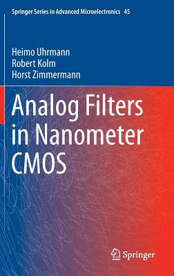 Analog Filters in Nanometer CMOS By Heimo Uhrmann, Robert Kolm, Horst Zimmermann Cover Image