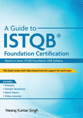 A Guide to ISTQB(R) Foundation Certification By Neeraj Kumar Singh Cover Image
