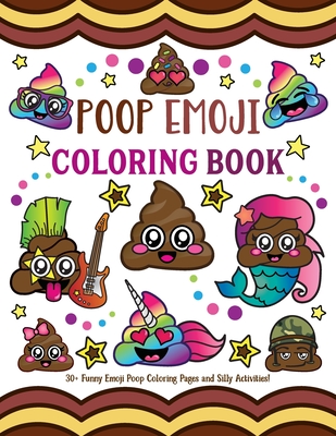 Poop Emoji Coloring Book: 30 + Funny Emoji Poop Coloring Pages and Silly Activities! By Nyx Spectrum Cover Image