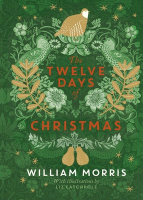 The Twelve Days of Christmas By William Morris, Liz Catchpole Cover Image