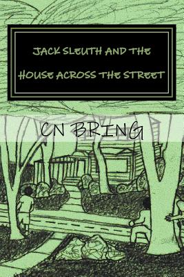 Cover for Jack Sleuth And the House Across the Street