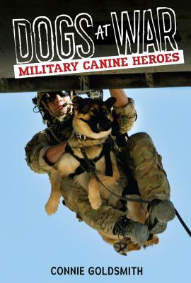 Dogs at War: Military Canine Heroes Cover Image