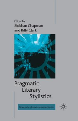 Pragmatic Literary Stylistics (Palgrave Studies in Pragmatics) Cover Image