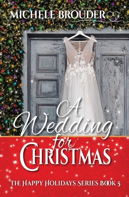 A Wedding for Christmas (Happy Holidays #5)