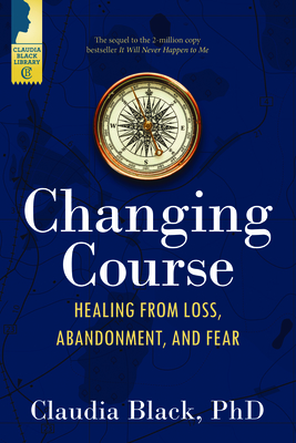 Changing Course: Healing from Loss, Abandonment, and Fear Cover Image