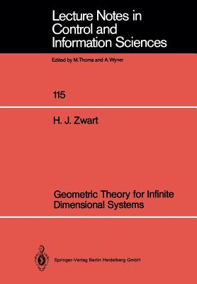 Geometric Theory for Infinite Dimensional Systems (Lecture Notes in Control and Information Sciences #115)