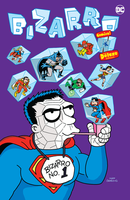 Bizarro Comics The Deluxe Edition Cover Image