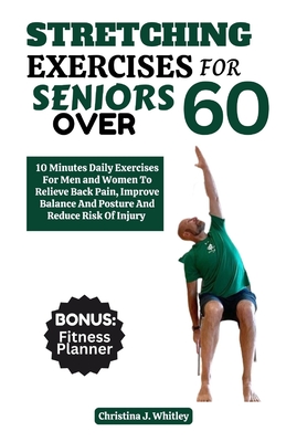 Stretching Exercises For Seniors Over 60: 10 Minutes Daily