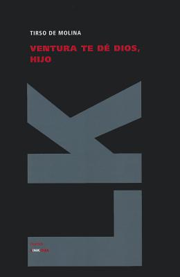 Ventura Te de Dios, Hijo (Teatro) By Tirso De Molina Cover Image