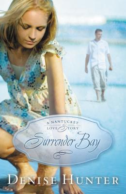 Surrender Bay (Nantucket Love Story) By Denise Hunter Cover Image
