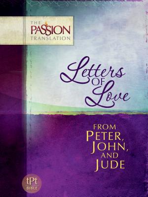 Letters of Love: From Peter, John, and Jude (Passion Translation) Cover Image