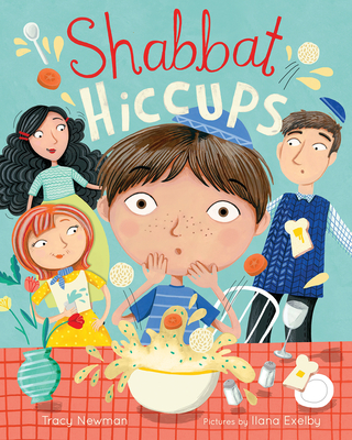 Shabbat Hiccups By Tracy Newman, Ilana Exelby (Illustrator) Cover Image