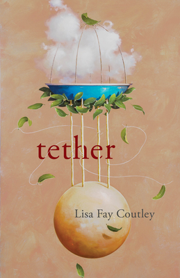 tether By Lisa Fay Coutley Cover Image