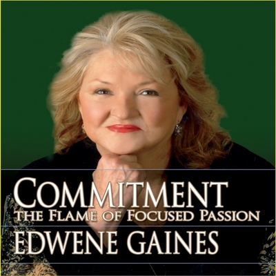 Commitment...the Flame Focused Passion Lib/E By Edwene Gaines, Edwene Gaines (Read by), Gildan Assorted Authors (Read by) Cover Image