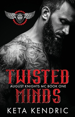 Twisted Minds Book #1: The Twisted Series (August Knights MC) (The Twisted Series (the August Knights Motorcycle Club) #1)