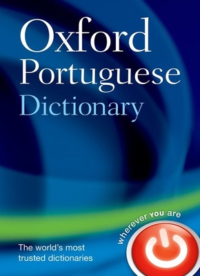 Oxford Portuguese Dictionary: Portuguese-English, English-Portuguese = Dicionaario Oxford de Portuguaes: Portuguaes-Inglaes, Inglaes-Portugaes Cover Image
