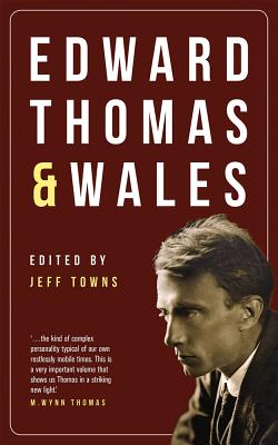 Edward Thomas and Wales By Jeff Towns (Editor) Cover Image