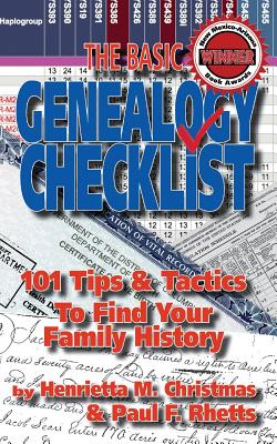 The Basic Genealogy Checklist: 101 Tips & Tactics To Find Your Family History By Henrietta M. Christmas, Paul F. Rhetts Cover Image