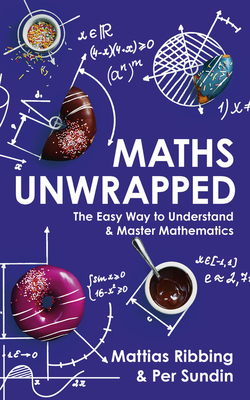 Maths Unwrapped By Mattias Ribbing Cover Image