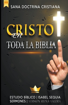 Cristo en Toda la Biblia: Estudio Bíblico By Isabel Sequia Cover Image
