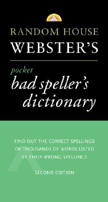 Random House Webster's Pocket Bad Speller's Dictionary: Second Edition (Pocket Reference Guides) Cover Image