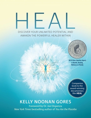 Heal: Discover Your Unlimited Potential and Awaken the Powerful Healer Within Cover Image
