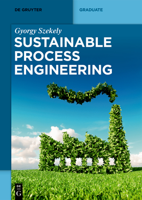 Sustainable Process Engineering (de Gruyter Textbook) Cover Image