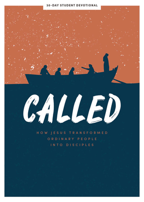 Called - Teen Devotional: How Jesus Transformed Ordinary People Into Disciples Volume 6 By Lifeway Students Cover Image