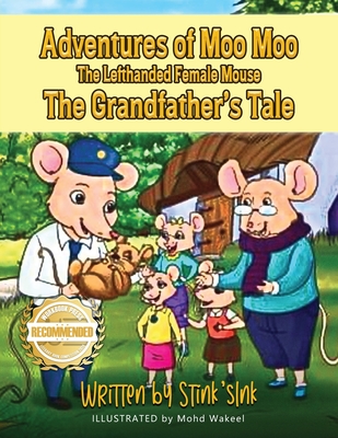 The Adventures Of Moo Moo, The Lefthanded Female Mouse: A Grandfather's Tale Cover Image