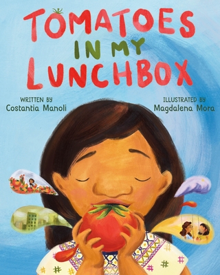 Tomatoes in My Lunchbox By Costantia Manoli, Magdalena Mora (Illustrator) Cover Image