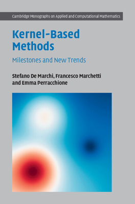 Kernel-Based Methods: Milestones and New Trends (Cambridge Monographs ...