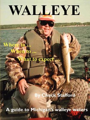 Walleye: Where To... When To... What to Expect...: A Guide to Michigan's Walleye Waters