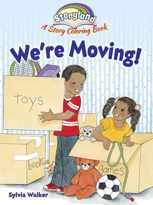 Storyland: We're Moving!: A Story Coloring Book (Dover Kids Coloring Books)
