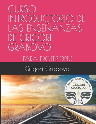 Curso Introductorio de Las Enseñanzas de Grigori Grabovoi: Para Profesores Cover Image