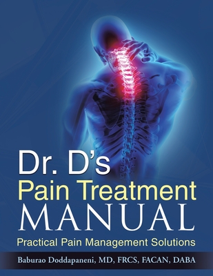 Dr. D's Pain Treatment Manual: Practical Pain Management Solutions Cover Image