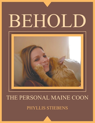 Behold the Personal Maine Coon By Phyllis Stiebens Cover Image