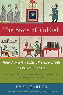 The Story of Yiddish: How a Mish-Mosh of Languages Saved the Jews Cover Image