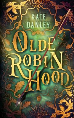 Olde Robin Hood By Kate Danley Cover Image
