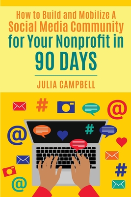 How to Build and Mobilize a Social Media Community for Your Nonprofit in 90 Days Cover Image