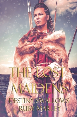The Lost Maidens By Destiny Swallows, Ruby Marley Cover Image