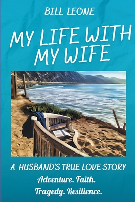 My Life with My Wife By Bill Leone Cover Image