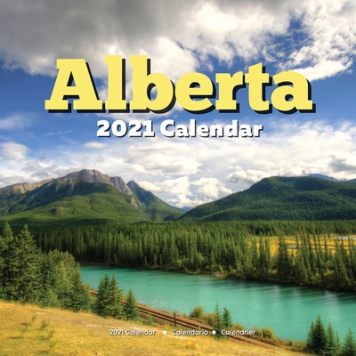 Alberta 2021 Calendar: CA Holidays - English, French, Spanish - Canada Souvenir Gifts Cover Image