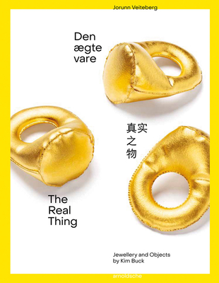 The Real Thing: Jewellery and Objects by Kim Buck Cover Image